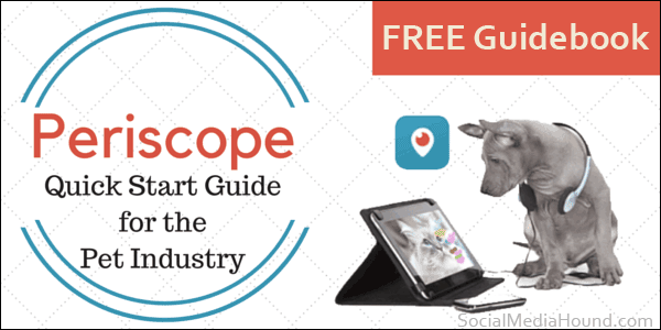 Periscope instructions for pet sitters and the pet industry