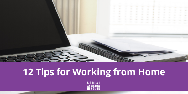 12 Tips for Working from Home