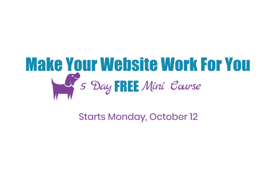 FREE Mini Course: Make Your Website Work for You