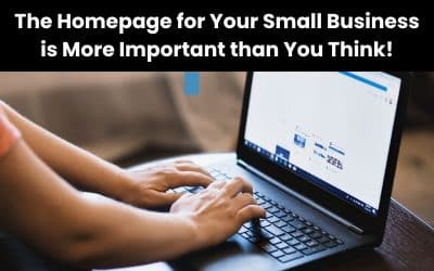 The Homepage for Your Small Business Is More Important than You Think